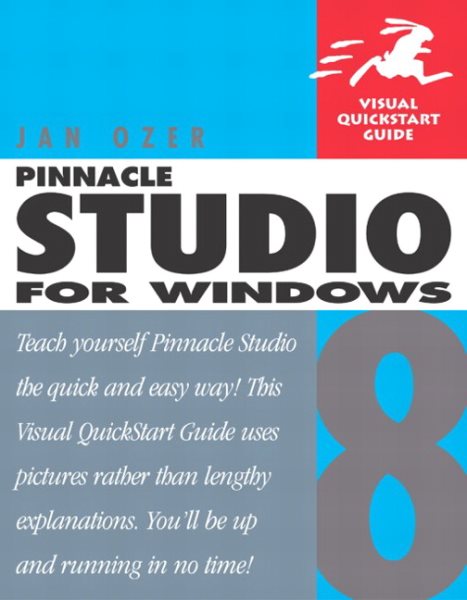 Pinnacle Studio 8 for Windows: Visual QuickStart Guide