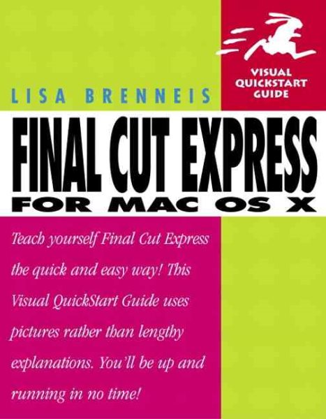 Final Cut Express for Mac OS X: Visual QuickStart Guide