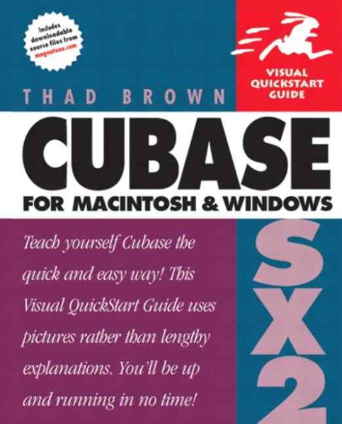 Cubase SX 2 for Macintosh and Windows: Visual QuickStart Guide