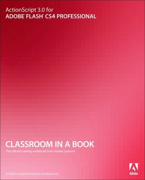 Actionscript 3.0 for Adobe Flash Cs4 Professional Classroom in a Book