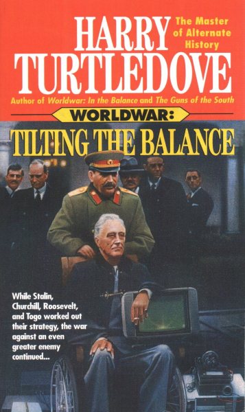 Worldwar: Tilting the Balance (Worldwar #2)