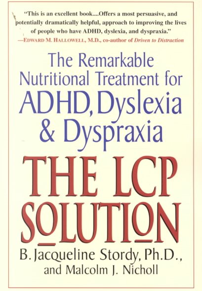 LCP Solution: The Remarkable Nutritional Treatment for ADHD, Dyslexia and Dyspra