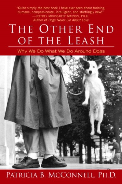 The Other End of the Leash: Why We Do What We Do around Dogs【金石堂、博客來熱銷】