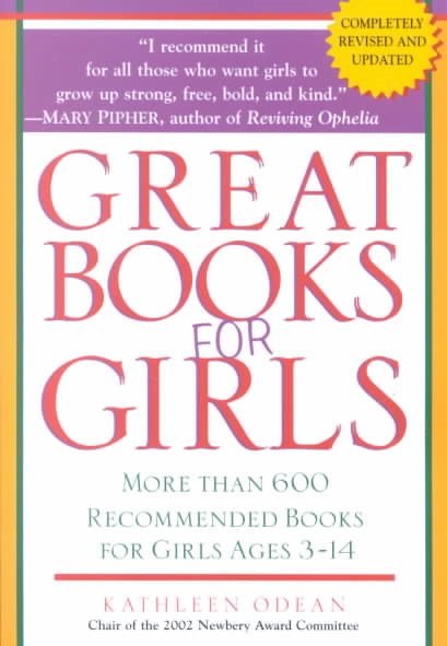 Great Books for Girls: More than 600 Books to Inspire Today\
