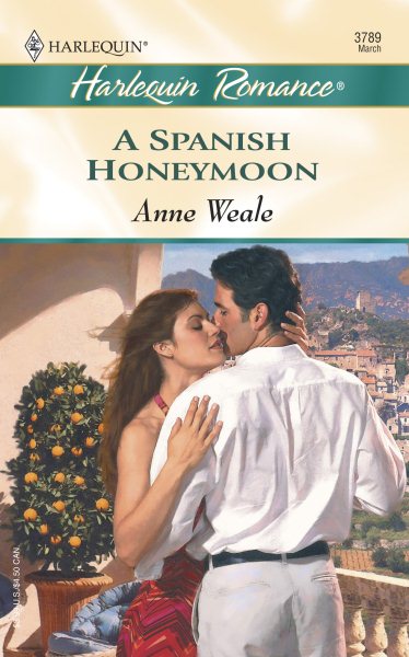 A Spanish Honeymoon (Harlequin Romance #3789)