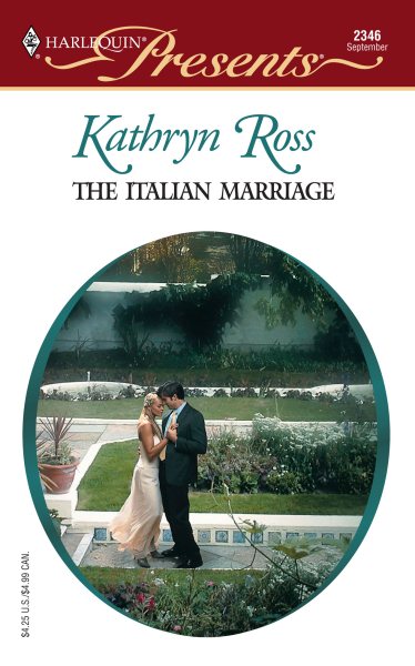 The Italian Marriage Foreign Affairs (Harlequin Presents #2346)