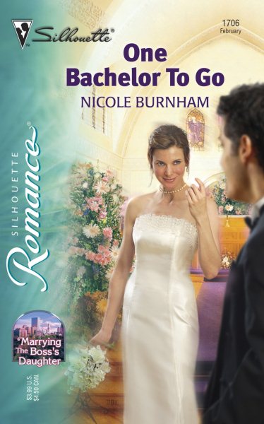 One Bachelor to Go (Silhouette Romance Series #1706): Marrying the Boss\