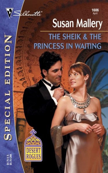 The Sheik and the Princess in Waiting (Silhouette Special Edition #1606)