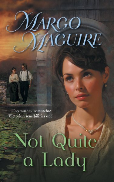 Not Quite a Lady (Harlequin Historical #702)