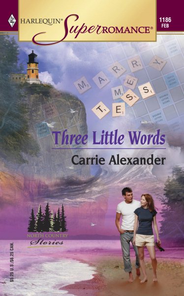 Three Little Words (Harlequin SuperRomance Series #1186): North Country Stories