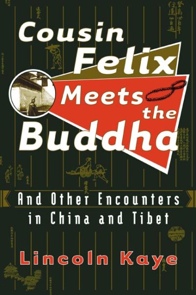 Cousin Felix Meets the Buddha: And Other Encounters in China and Tibet【金石堂、博客來熱銷】