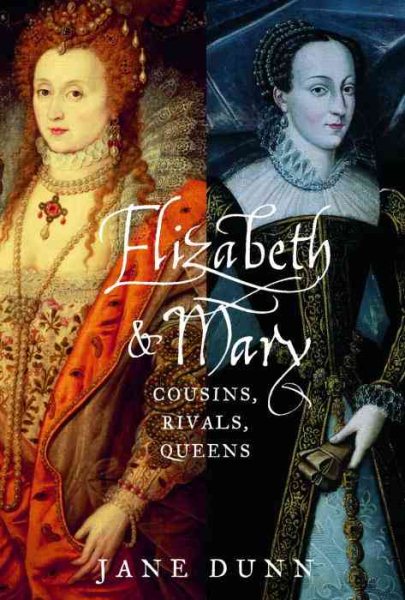 Elizabeth & Mary: Cousins, Rivals, Queens