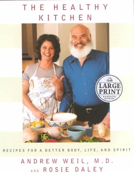 The Healthy Kitchen: Recipes for a Better Body, Life and Spirit
