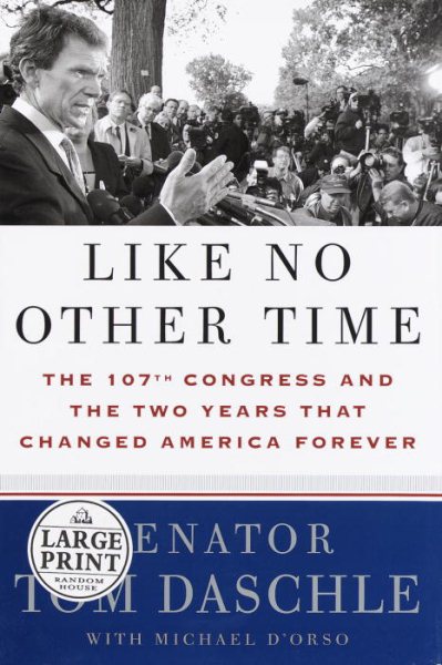 Like No Other Time: The 107th Congress and the Two Years that Changed America Fo