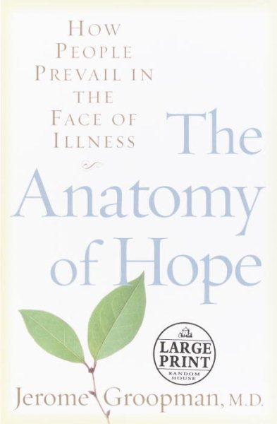 The Anatomy of Hope: How Patients Prevail in the Face of Illness
