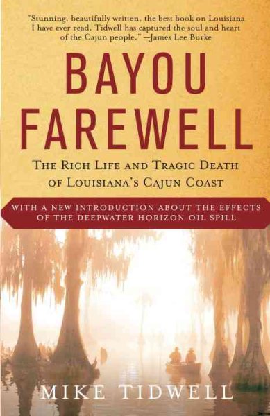 Bayou Farewell: The Rich Life and Tragic Death of Louisiana\