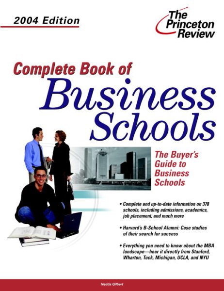 Complete Book of Business Schools, 2004 Edition