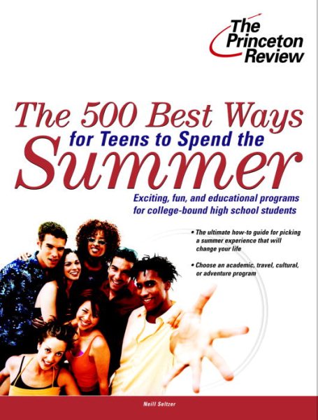 The 500 Best Ways for Teens to Spend the Summer