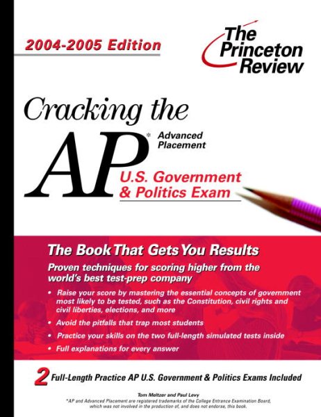 Cracking the AP U.S. Government & Politics Exam, 2004-2005 Edition