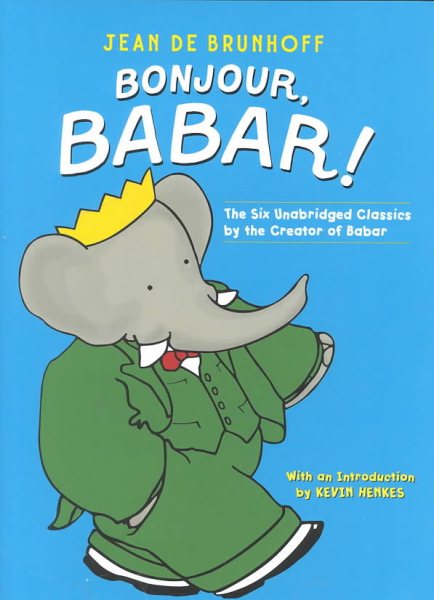 Bonjour, Babar!: The Six Unabridged Classics by the Creator of Barbar