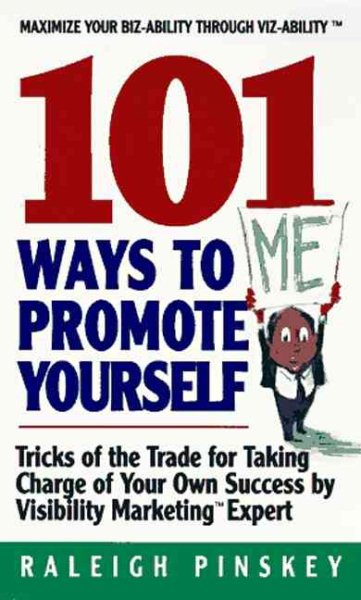 101 Ways Promote Yourself: Tricks Of The Trade For Taking Charge Of Your Own Suc