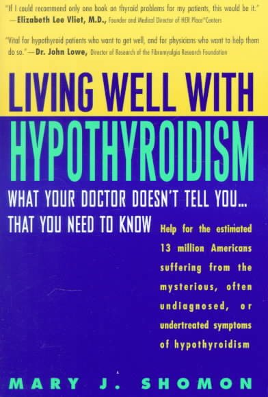 Living Well with Hypothyroidism: What Your Doctor Doesn\