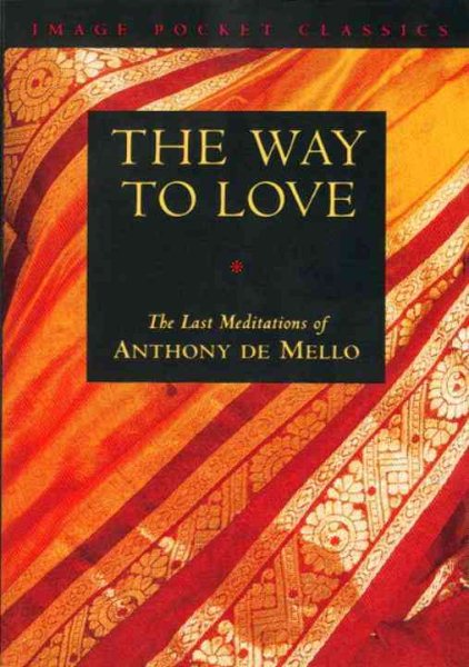 Way to Love: The Last Meditationsn of Anth