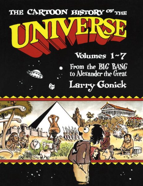 The Cartoon History of the Universe, Volumes 1-7