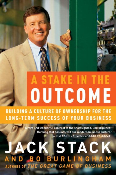 A Stake in the Outcome: Building a Culture of Ownership for the Long-Term Succes