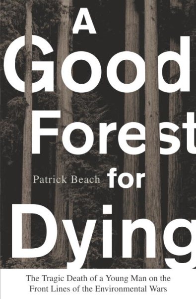 A Good Forest for Dying: The Tragic Death of a Young Man on the Front Lines of t