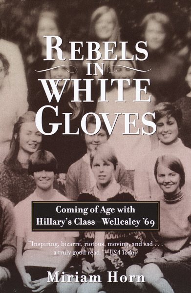 Rebels in White Gloves: Coming of Age with Hillary\