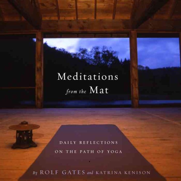 Meditations from the Mat: A Daily Guide for the Practice of Yoga