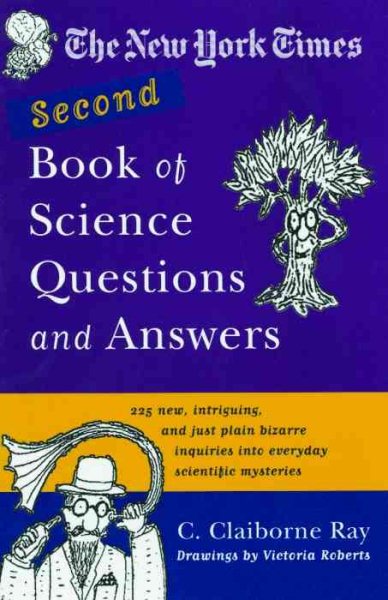The New York Times Second Book Of Science Questions And Answers: 225 New, Unusua