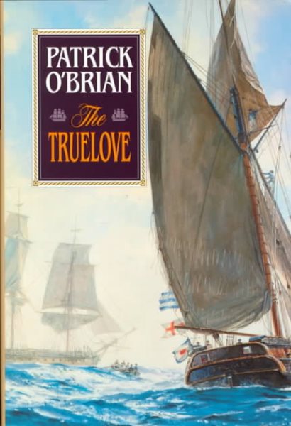 The Truelove (Aubrey - Maturin Series #15)