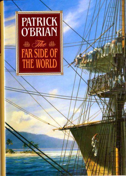 The Far Side of the World (Aubrey - Maturin Series #10)