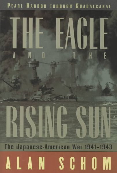 The Eagle and the Rising Sun: The Japanese American War, 1941 to 1943, Pearl Har