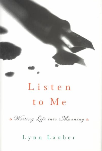Listen to Me: Writing Life into Meaning