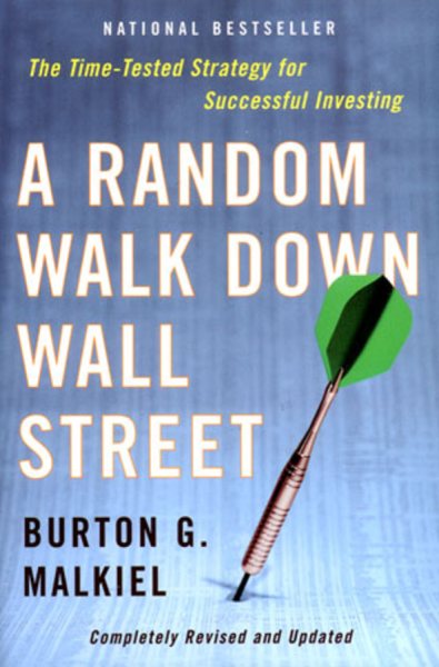 A Random Walk Down Wall Street: Completely Revised and Updated Eighth Edition