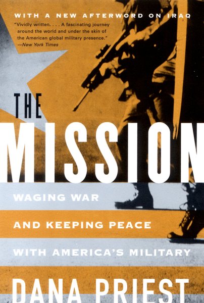 The Mission: Waging War and Keeping Peace with America\
