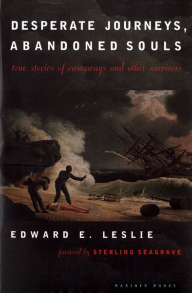 Desperate Journeys, Abandoned Souls: True Stories of Castaways and Other Survivo