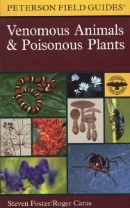 A Field Guide to Venomous Animals and Poisonous Plants: North America North of M