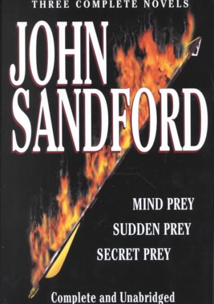 John Sandford: Three Complete Novels: Mind Prey / Sudden Prey / Secret Prey