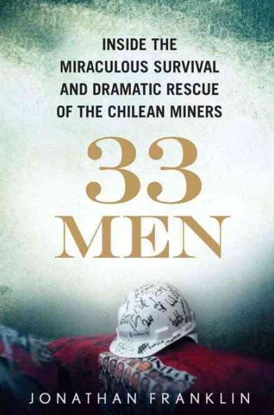33 Men: Inside the Miraculous Survival and Dramatic Rescue of theChilean Miners【金石堂、博客來熱銷】