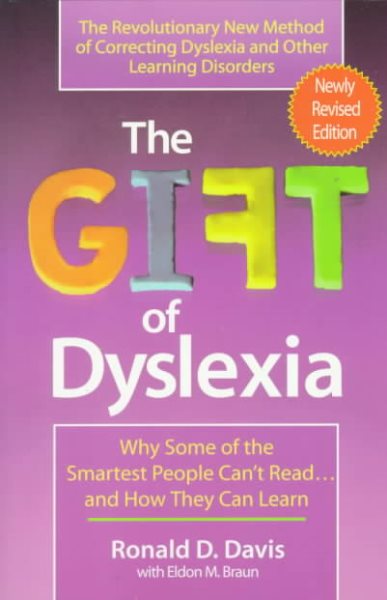 Gift of Dyslexia: Why Some of the Smartest People Can\