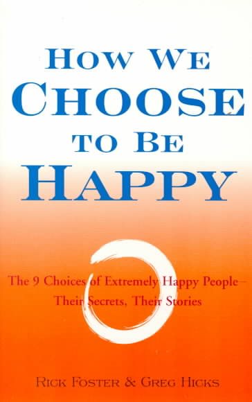 How We Choose to Be Happy: The 9 Choices of Extremely Happy People-Their Secrets【金石堂、博客來熱銷】