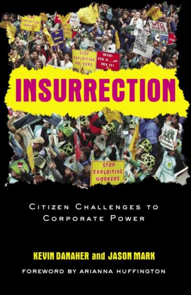 Insurrection: The Citizen Challenge to Corporate Power
