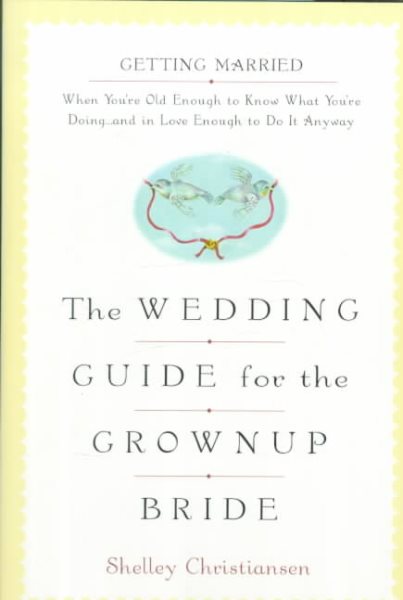 The Wedding Guide for the Grownup Bride