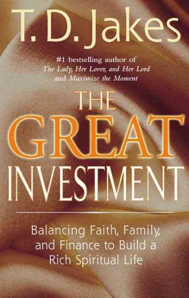The Great Investment: Balancing Faith, Family, and Finance to Build a Rich Spiri