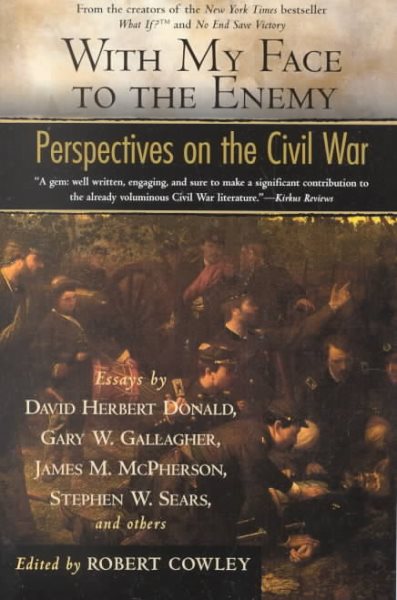 With My Face to the Enemy: Perspectives on the Civil War