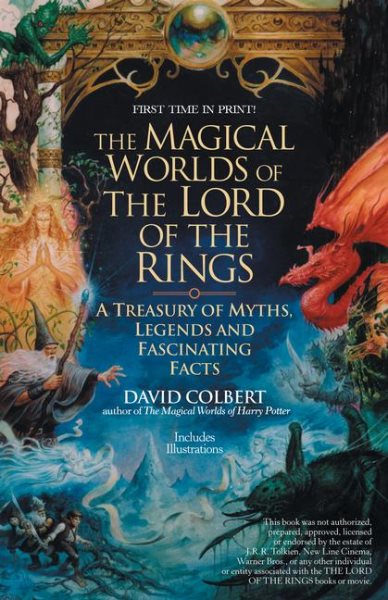 Magical Worlds of Lord of the Rings: The Amazing Myths, Legends, and Facts behin